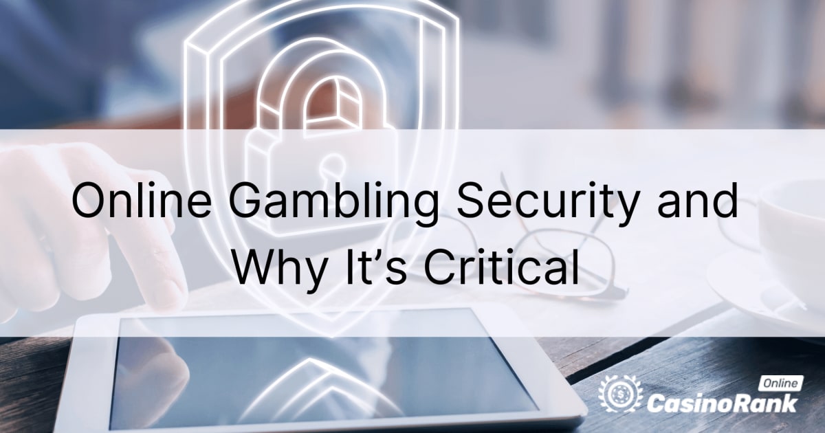 Mi az online szerencsejáték-biztonság és miért kritikus?