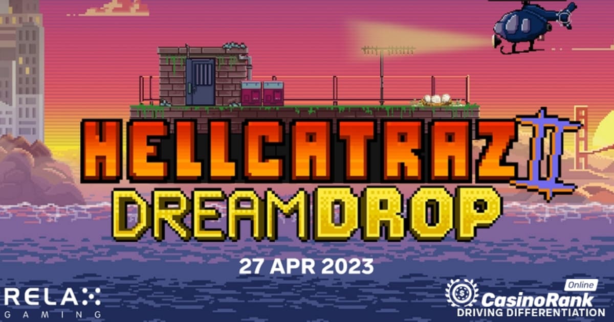 A Relax Gaming elindítja a Hellcatraz 2-t Dream Drop Jackpottal